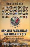 Osmanlı Padişahları Hakkında Her Şey
