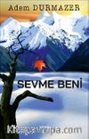 Sevme Beni