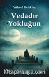 Vedadır Yokluğun