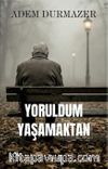 Yoruldum Yaşamaktan