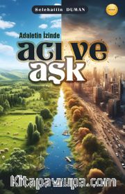 Adaletin İzinde Acı ve Aşk