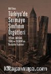 Türkiye'de Sermaye Sınıfının Örgütleri & TÜSİAD, MÜSİAD, TOBB ve TUSKON'un Devletle İlişkileri