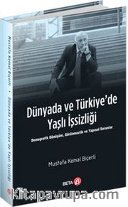 Dünyada ve Türkiye'de Yaşlı İşsizliği