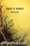 Kökler ve Kemikler