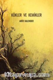 Kökler ve Kemikler