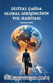Dijital Çağda Global Girişimcinin Yol Haritası