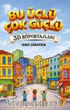 Bu Üçlü Çok Güçlü / 3D Röportajları