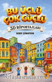 Bu Üçlü Çok Güçlü / 3D Röportajları