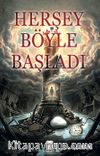 Herşey Böyle Başladı
