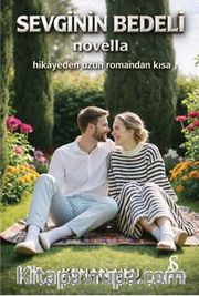 Sevginin Bedeli Novella <br /> Hikayeden Uzun Romandan Kısa