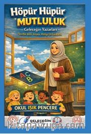 Höpür Hüpür Mutluluk <br /> Geleceğin Yazarları