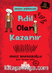 Adil Olan Kazanır / Erdem Hikayeleri