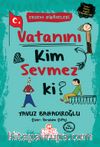 Vatanını Kim Sevmez ki?