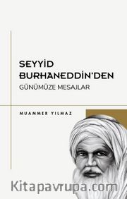 Seyyid Burhaneddin'den Günümüze Mesajlar