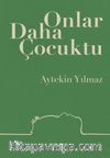 Onlar Daha Çocuktu