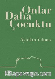 Onlar Daha Çocuktu