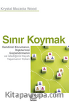Sınır Koymak & Kendinizi Korumanın, İlişkilerinizi Güçlendirmenin ve İstediğiniz Hayatı Yaşamanın Yolları