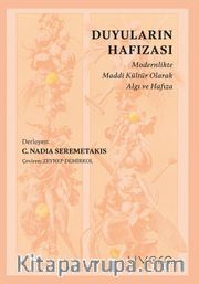 Duyuların Hafızası: Modernlikte Maddi Kültür Olarak Algı ve Hafıza