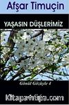 Yaşasın Düşlerimiz / Gönül Gözüyle 4