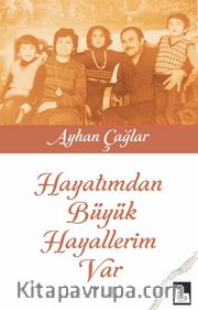 Hayatımdan Büyük Hayallerim Var
