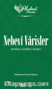 Nebevî Varisler <br /> Kimlikleri-Özellikleri-Vasıfları