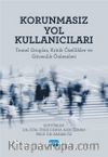 Korunmasız Yol Kullanıcıları & Temel Gruplar, Kritik Özellikler ve Güvenlik Önlemleri