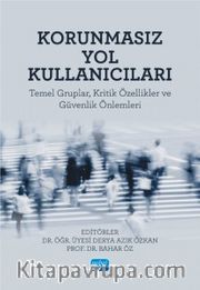 Korunmasız Yol Kullanıcıları <br /> Temel Gruplar, Kritik Özellikler ve Güvenlik Önlemleri