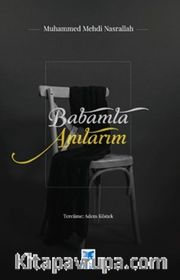 Babamla Anılarım