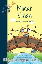 Mimar Sinan ve Birleştiren Köprüsü / Masal Krallığı