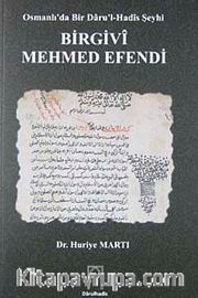 Birgivi Mehmed Efendi <br /> Osmanlı'da Bir Daru'l-Hadis Şeyhi