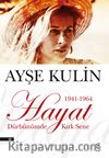 Hayat & 1941-1964 Dürbünümde Kırk Sene
