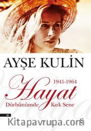 Hayat <br /> 1941-1964 Dürbünümde Kırk Sene