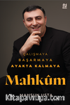 Çalışmaya Başarmaya Ayakta Kalmaya Mahkûm (Karton Kapak)