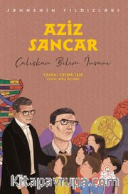 Aziz Sancar Sahnenin Yıldızları / Çalışkan Bilim İnsanı