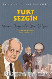 Fuat Sezgin Sahnenin Yıldızları / İlmin Işığında Bir Bilgin
