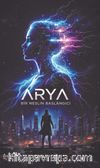 Arya & Bir Neslin Başlangıcı