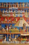 Aztek Uygarlığında Günlük Hayat