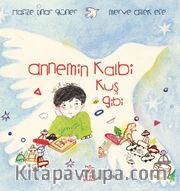 Annemin Kalbi Kuş Gibi