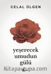 Yeşerecek Umudun Gülü
