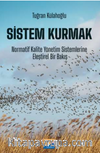 Sistem Kurmak & Normatif Kalite Yönetim Sistemlerine Eleştirel Bir Bakış