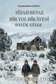 Siyah Beyaz Bir Yol Hikayesi