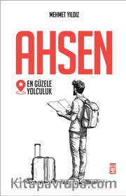 Ahsen <br /> En Güzele Yolculuk
