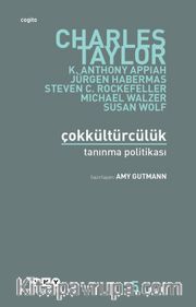 Çokkültürcülük <br /> Tanınma Politikası