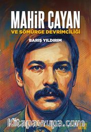 Mahir Çayan ve Sömürge Devrimciliği