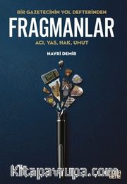 Bir Gazetecinin Yol Defterinden Fragmanlar <br /> Acı, Yas, Hak, Umut