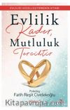Evlilik Kader, Mutluluk Tercihtir