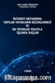 İnternet Ortamında Yapılan Yayınların Düzenlenmesi ve Bu Yayınlar Yoluyla İşlenen Suçlar