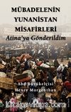 Mübadelenin Yunanistan Misafirleri Atina'ya Gönderildim