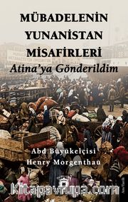 Mübadelenin Yunanistan Misafirleri Atina'ya Gönderildim
