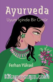 Ayurveda <br /> Uyum İçinde Bir Ömür